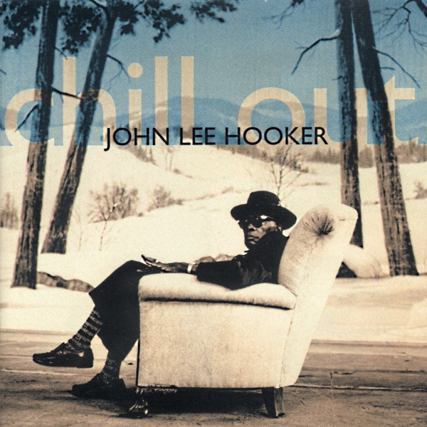 Hooker, John Lee - Chill Out cover