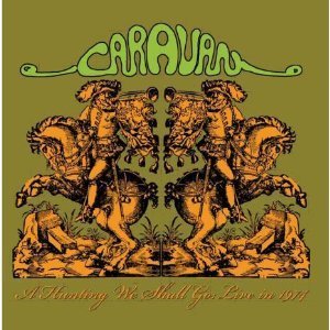Caravan - A Hunting We Shall Go: Live In 1974 cover