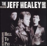 Jeff Healey Band, The - Hell to Pay cover