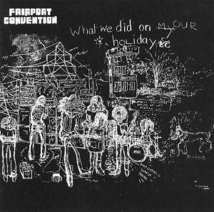 Fairport Convention - What We Did On Our Holidays cover