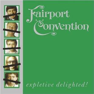 Fairport Convention - Expletive Delighted cover