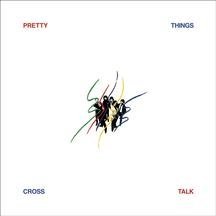 Pretty Things - Cross Talk cover