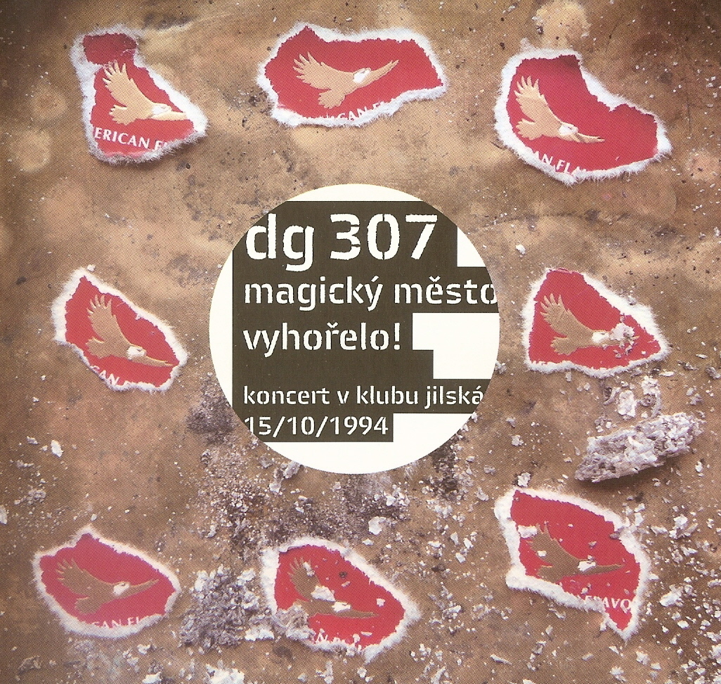 DG 307 - Magické město vyhořelo (koncert v klubu Jilská 15/10/1994) cover