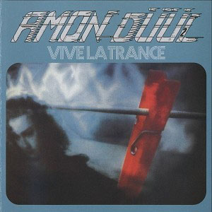 Amon Düül II - Vive la Trance cover