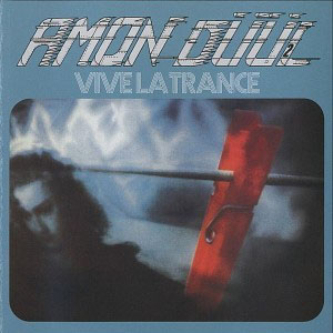 Amon Düül II - Vive la Trance cover