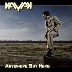 Kayak - Anywhere But Here cover