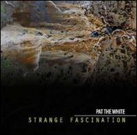 Pat The White - Strange Fascination cover