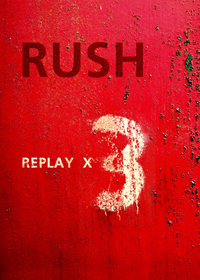 Rush - Replay x 3 cover