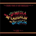 Al DiMeola & John McLaughlin & Paco de Lucia - Friday Night In San Francisco  cover