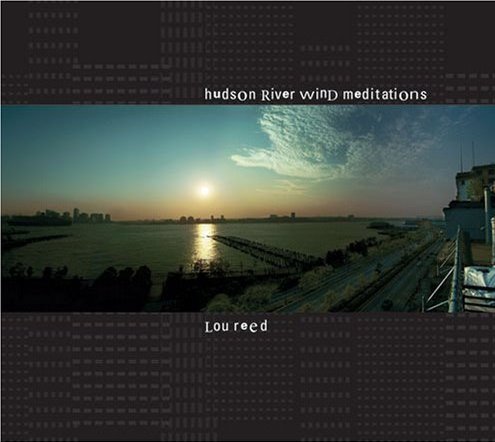 Reed, Lou - Hudson River Wind Meditations cover