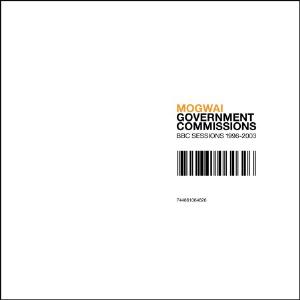 Mogwai - Government Comissions: BBC Sessions 1996-2003 cover