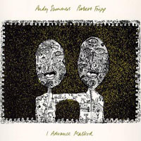 Fripp, Robert - I Advance Masked (with Andy Summers) cover