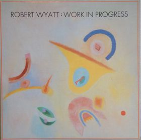 Wyatt, Robert - Work In Progress (EP) cover