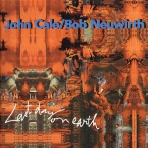 Cale, John - Last Day on Earth (John Cale/Bob Neuwirth) cover