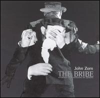 Zorn, John - The Bribe cover