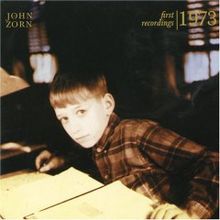 Zorn, John - First Recordings 1973 cover