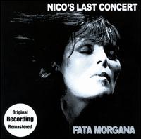 Nico - Nico´s Last Concert: Fata Morgana cover