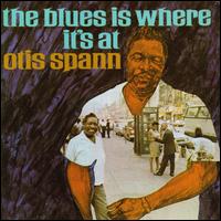 Spann, Otis - The Blues Is Where It's At cover