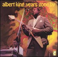 King, Albert - Years Gone By cover