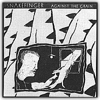 Snakefinger - Against the Grain (Compilation) cover