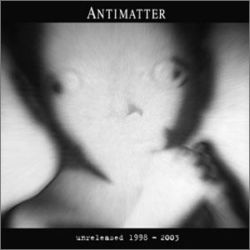 Antimatter - Unreleased 1998 - 2003 cover