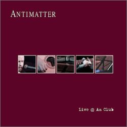 Antimatter - Live @ An Club cover