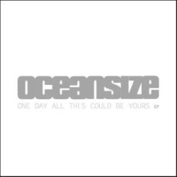 Oceansize - One Day This Could All Be Yours... (EP) cover