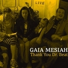 Gaia Mesiah - Thank You Dr. Beat  (Live) cover