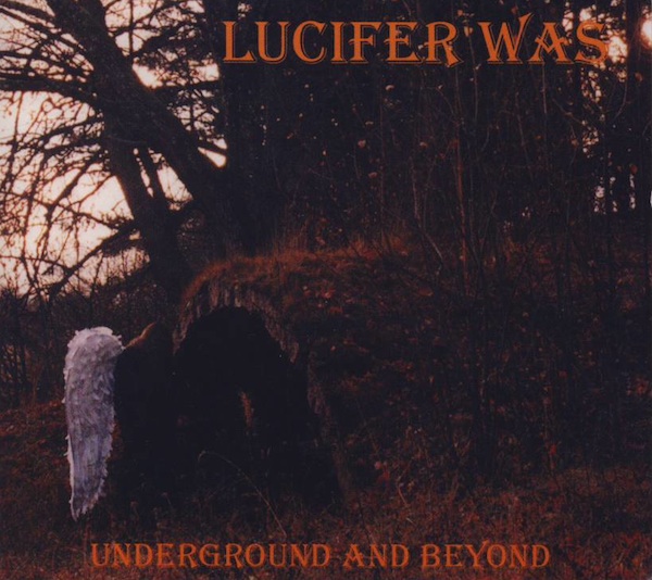 Lucifer Was - Underground and beyond cover