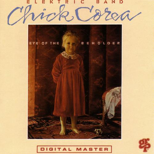 Chick Corea Elektric Band  - Eye Of The Beholder cover