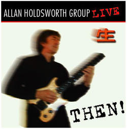Holdsworth, Allan - Then! (live) cover