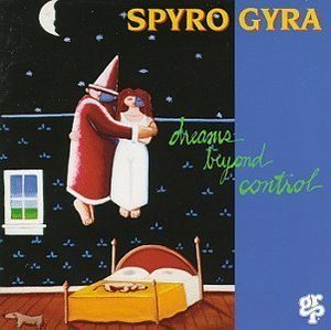 Spyro Gyra - Dreams Beyond Control cover
