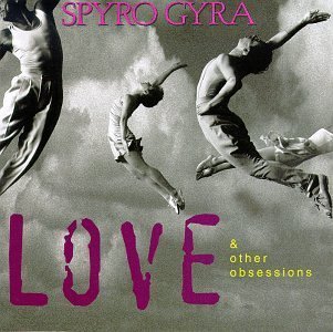 Spyro Gyra - Love and Other Obsessions cover