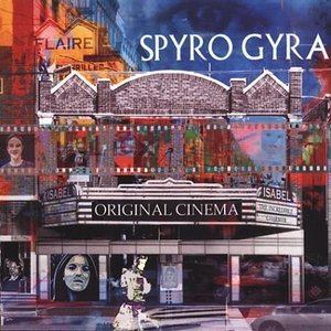 Spyro Gyra - Original Cinema cover