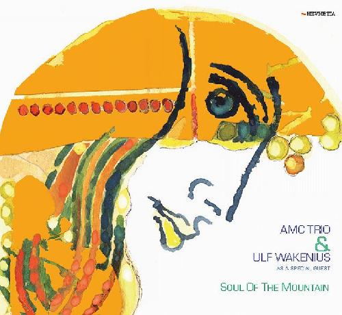 AMC Trio - AMC Trio & Ulf Wakenius - Soul Of The Mountain cover