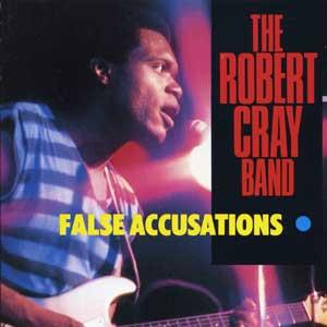 Cray, Robert - Robert Cray Band - False Accusations cover