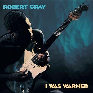 Cray, Robert - I Was Warned cover