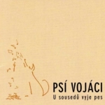 Psí Vojáci - U sousedů vyje pes cover