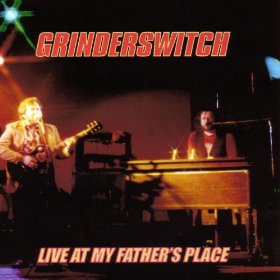 Grinderswitch - Live at my father’s place cover
