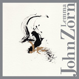 Zorn, John - Lemma cover