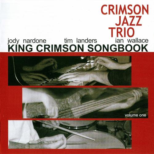 Crimson Jazz Trio - King Crimson Songbook Volume One cover