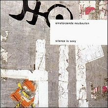 Einstürzende Neubauten - Silence Is Sexy cover