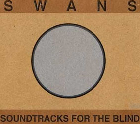 Swans - Soundtrack For The Blind   cover