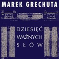 Grechuta, Marek - Dziesięć ważnych słów cover