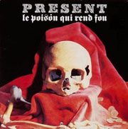 Present - Le Poison Qui Rend Fou  cover