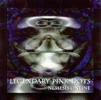 Legendary Pink Dots, The - Nemesis Online cover