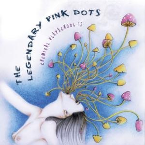 Legendary Pink Dots, The - Chemical Playschool 15 cover