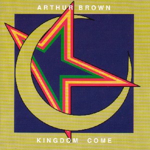 Brown, Arthur - Arthur Brown’s Kingdom Come: Kingdom come cover