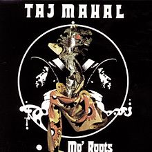 Taj Mahal - Mo’ roots cover