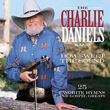 Charlie Daniels Band - How sweet the sound - 25 favorite hymns and gospel greats cover